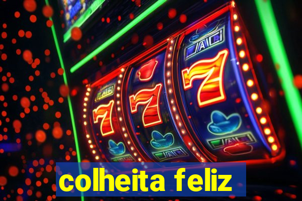 colheita feliz